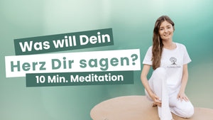 5 Wege, wie Du wieder auf Dein Herz hören kannst - 10 min Herzöffnungs-Meditation